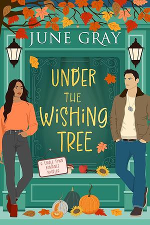 Under the Wishing Tree: A Small Town Romance Novella by June Gray