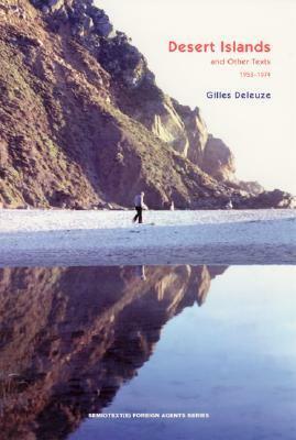 Desert Islands: And Other Texts, 1953-1974 by Gilles Deleuze