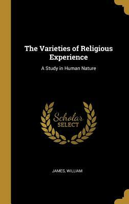 The Varieties of Religious Experience by William James