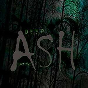 Deep Ash by Mace Styx