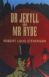 The Strange Case of Dr. Jekyll and Mr. Hyde by Robert Louis Stevenson