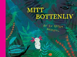 Mitt bottenliv by Linda Bondestam