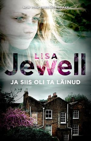 Ja siis oli ta läinud by Lisa Jewell