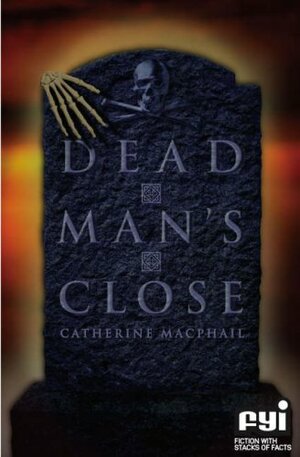 Dead Man's Close by Cathy MacPhail