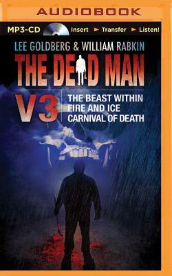 The Dead Man, Volume 3: The Beast Within, Fire and Ice, Carnival of Death by Lee Goldberg, James Daniels, William Rabkin
