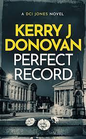 Perfect Record: A DCI Jones novel by Kerry J Donovan