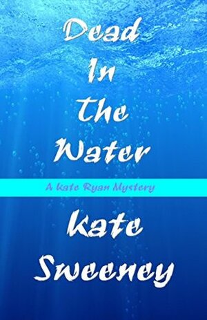 Dead in the Water by Kate Sweeney