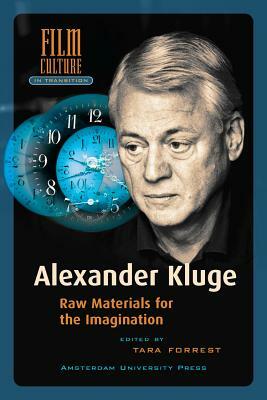 Alexander Kluge: Raw Materials for the Imagination by 