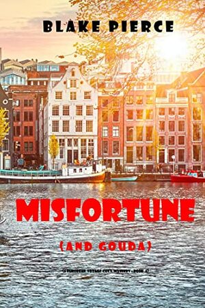 Misfortune (and Gouda) by Blake Pierce