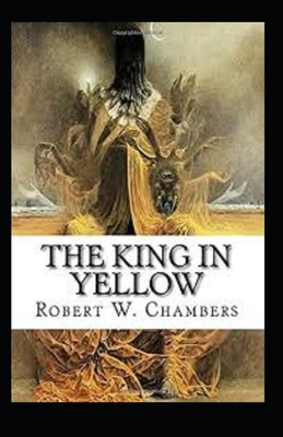 The King in Yellow Illustrated by Robert W. Chambers