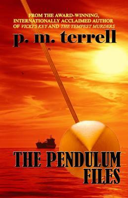 The Pendulum Files by P. M. Terrell