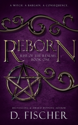 Reborn (Rise of the Realms: Book One) by D. Fischer