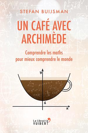 Un café avec Archimède by Stefan Buijsman