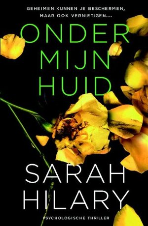 Onder mijn huid by Sarah Hilary