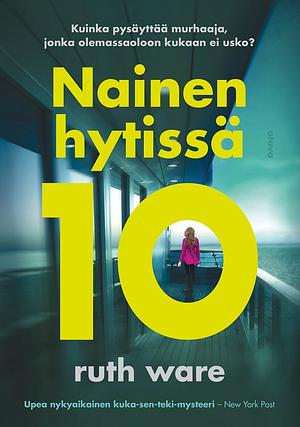 Nainen hytissä 10 by Ruth Ware