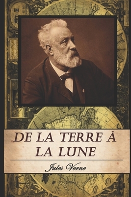 De la Terre à la Lune by Jules Verne