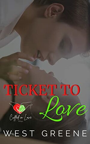 Ticket To Love by West Greene