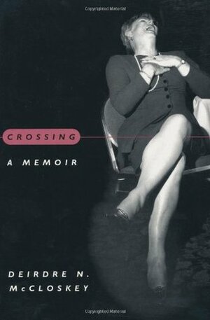 Crossing by Deirdre N. McCloskey