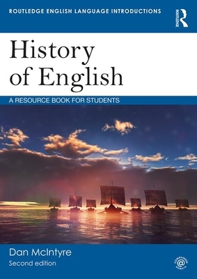 History of English: A Resource Book for Students by Dan McIntyre