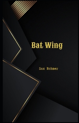 Bat Wing Illustrated by Sax Rohmer