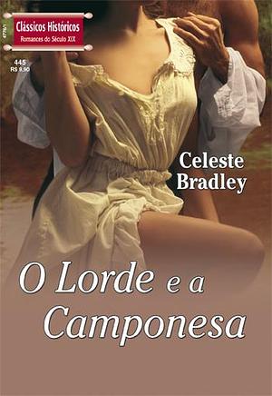 O Lorde e a Camponesa by Celeste Bradley, Celeste Bradley