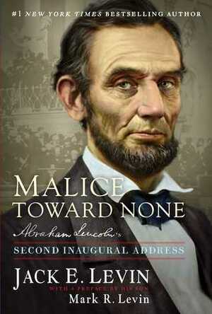 Malice Toward None by Mark R. Levin, Jack E. Levin