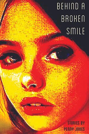 Behind a Broken Smile by Penny Jones