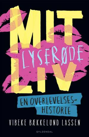 Mit lyserøde liv - En overlevelseshistorie by Vibeke Bækkelund Lassen