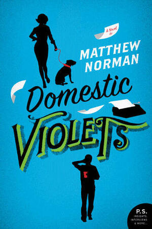 Domestic Violets by Matthew Norman