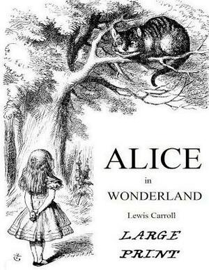 Alice in Wonderland by Lewis Carroll