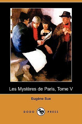 Les Mysteres de Paris, Tome V by Eugène Sue