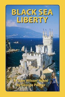 Black Sea Liberty: Now That's Glasnost! by George W. Palmer