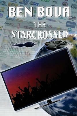 The Starcrossed by Ben Bova