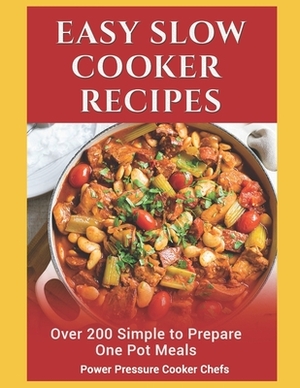 Easy Slow Cooker Recipes: Over 200 Simple to Prepare One Pot Meals by Jennifer Randolph, Sir Paul Stewart III, Jamie Lynn Caldwell