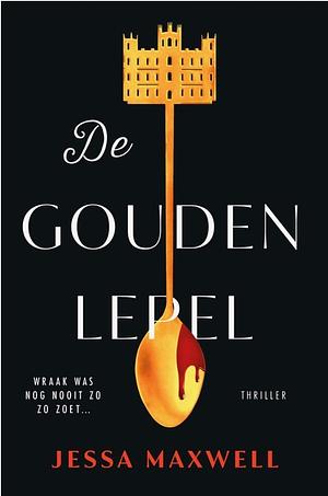 De gouden lepel by Jessa Maxwell