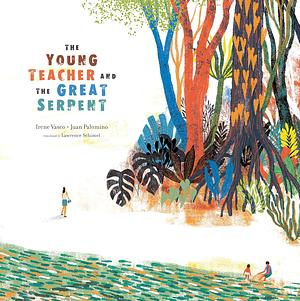 The Young Teacher and the Great Serpent (Stories from Latin America) by Irene Vasco