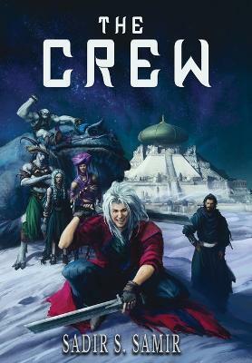 The Crew by Sadir S. Samir