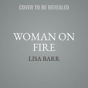 Woman on Fire by Lisa Barr