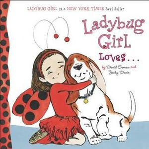 Ladybug Girl Loves... by David Soman, Jacky Davis