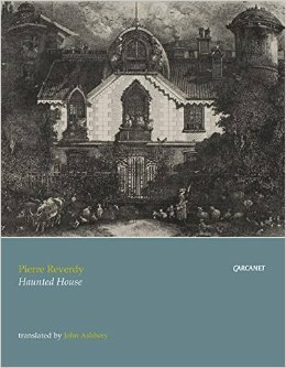 Haunted House by Pierre Reverdy, John Ashbery