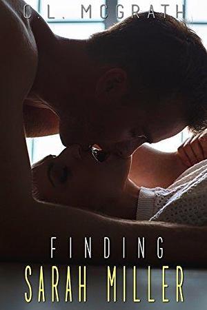 Finding Sarah Miller by C.L. McGrath, C.L. McGrath