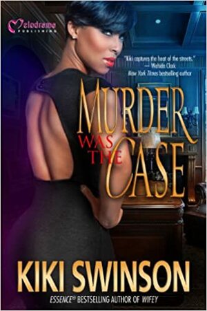 Murder Was the Case by Kiki Swinson