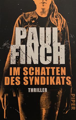 Im Schatten des Syndikats by Paul Finch