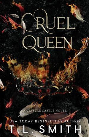 Cruel Queen by T.L. Smith