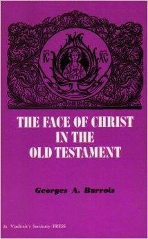 The Face of Christ in the Old Testament by Georges A. Barrois