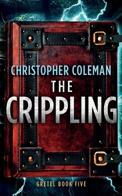 The Crippling by Christopher Coleman