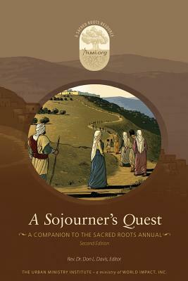 A Sojourner's Quest: A Companion to the Sacred Roots Annual by Don L. Davis