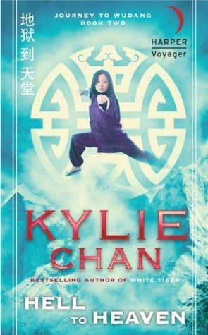Hell to Heaven: Journey to Wudang: Book Two by Kylie Chan, Kylie Chan