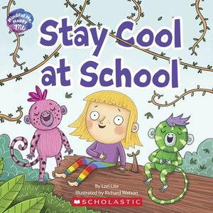 Stay Cool at School by Lori Lite