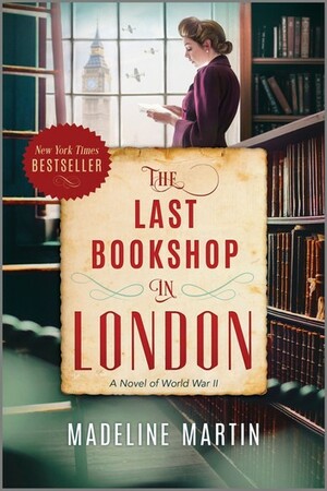 The Last Bookshop in London: A Novel of World War II by Madeline Martin